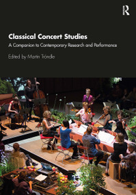 Classical Concert Studies (A Companion to Contemporary Research and Performance) by Martin Tröndle, Erik Dorset, 9780367531263