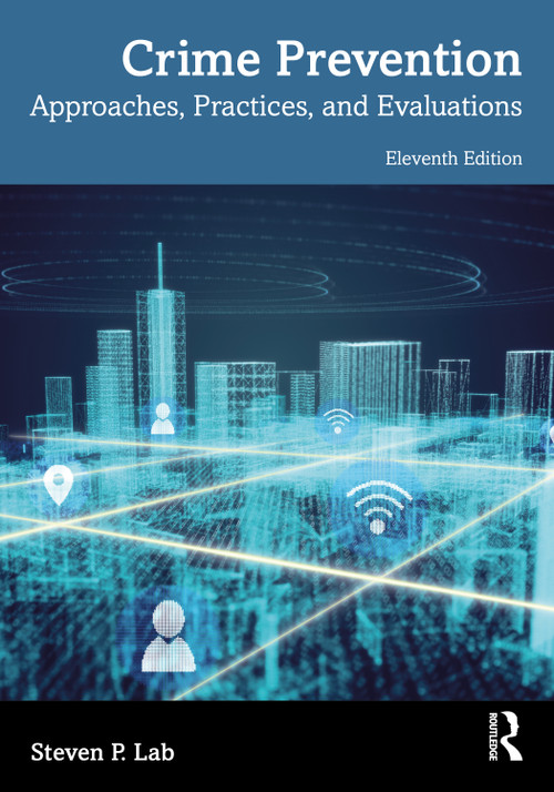 Crime Prevention (Approaches, Practices, and Evaluations) by Steven P. Lab, 9781032222042