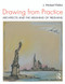 Drawing from Practice (Architects and the Meaning of Freehand) by J. Michael Welton, 9780415725095