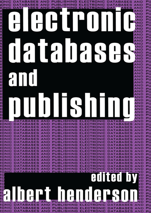 Electronic Databases and Publishing - 9781560009672 by Albert Henderson, 9781560009672