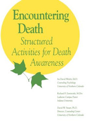 Encountering Death by Ira David Welch, Richard F. Zawistoski, David W. Smart, 9781559590211