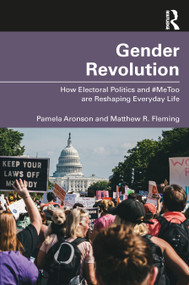 Gender Revolution (How Electoral Politics and #MeToo are Reshaping Everyday Life) - 9781032125954 by Pamela Aronson, Matthew R. Fleming, 9781032125954