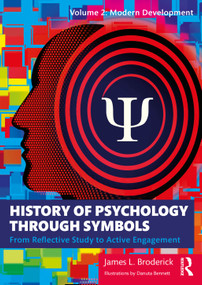 History of Psychology through Symbols (From Reflective Study to Active Engagement. Volume 2: Modern Development) - 9781032539782 by James L. Broderick, 9781032539782