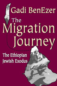 The Migration Journey (The Ethiopian Jewish Exodus) - 9781412804868 by Stephen Miller, 9781412804868