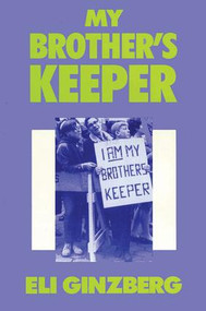 My Brother's Keeper - 9781412808620 by Eli Ginzberg, 9781412808620
