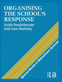 Organising a School's Response by Ann Hackney, Keith Postlethwaite, 9780415090766