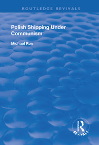 Polish Shipping Under Communism by Michael Roe, 9781138705258