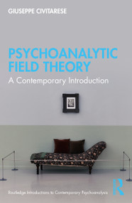 Psychoanalytic Field Theory (A Contemporary Introduction) by Giuseppe Civitarese, 9781032114514