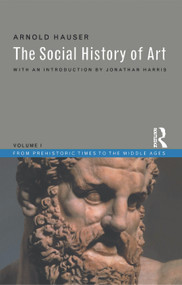 Social History of Art, Volume 1 (From Prehistoric Times to the Middle Ages) - 9780415199452 by Arnold Hauser, 9780415199452