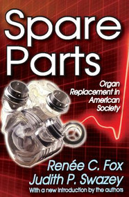 Spare Parts (Organ Replacement in American Society) - 9781412851572 by Renee C. Fox, 9781412851572