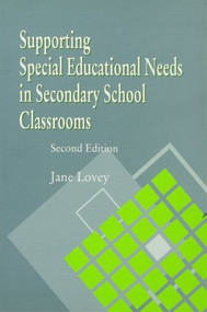 Supporting Special Educational Needs in Secondary School Classrooms by Jane Lovey, 9781853468322