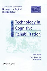 Technology in Cognitive Rehabilitation (A Special Issue of Neuropsychological Rehabilitation) - 9781138877979 by Peter Gregor, Alan Newell, 9781138877979