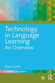 Technology in Language Learning: An Overview by Bryan Smith, 9781138310377