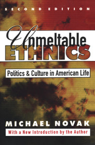 Unmeltable Ethnics (Politics and Culture in American Life) - 9781560007739 by Michael Novak, 9781560007739