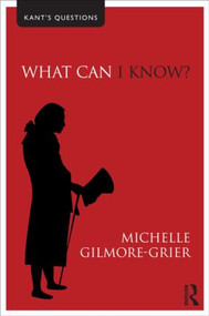 What Can I Know? - 9780415782937 by Michelle Gilmore-Grier, 9780415782937