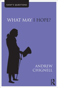 What May I Hope? by Andrew Chignell, 9780415495936