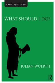 What Should I Do? - 9780415492577 by Julian Wuerth, 9780415492577