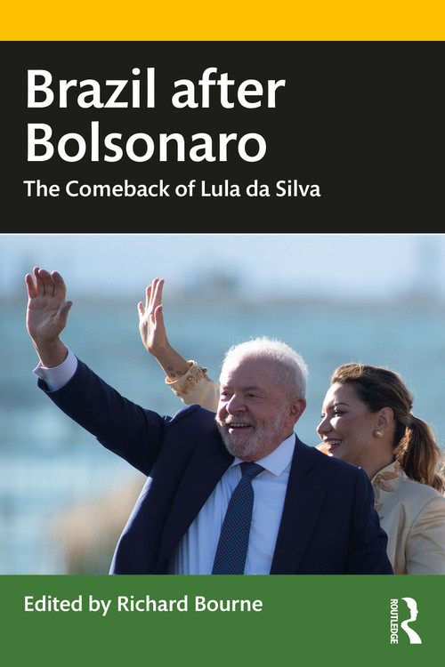 Brazil after Bolsonaro (The Comeback of Lula da Silva) by Richard Bourne, 9781032523309