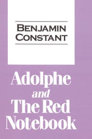 Adolphe and the Red Notebook by Benjamin Constant, 9781412811880