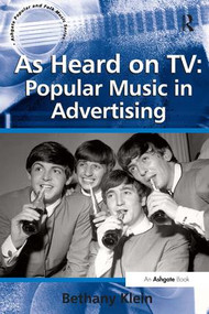 As Heard on TV: Popular Music in Advertising - 9781409407645 by Bethany Klein, 9781409407645
