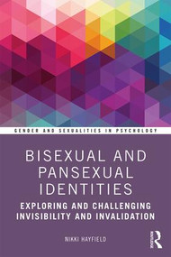 Bisexual and Pansexual Identities (Exploring and Challenging Invisibility and Invalidation) - 9781138613775 by Nikki Hayfield, 9781138613775