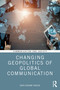 Changing Geopolitics of Global Communication by Daya Thussu, 9781138280809
