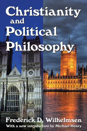 Christianity and Political Philosophy - 9781412852791 by Frederick D. Wilhelmsen, 9781412852791