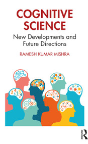 Cognitive Science (New Developments and Future Directions) by Ramesh Kumar Mishra, 9781032326566