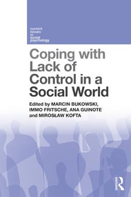 Coping with Lack of Control in a Social World by Marcin Bukowski, Immo Fritsche, Ana Guinote, Mirosław Kofta, 9781138957930