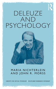 Deleuze and Psychology (Philosophical Provocations to Psychological Practices) - 9781138823686 by Maria Nichterlein, John Morss, 9781138823686