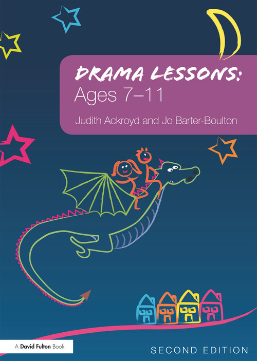 Drama Lessons: Ages 7-11 - 9780415677837 by Judith Ackroyd, Jo Barter-Boulton, 9780415677837