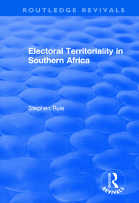 Electoral Territoriality in Southern Africa by Stephen Rule, 9781138743038