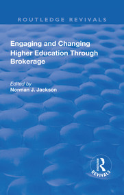 Engaging and Changing Higher Education Through Brokerage - 9781138719767 by Norman Jackson, 9781138719767