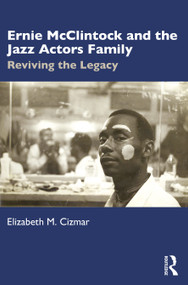 Ernie McClintock and the Jazz Actors Family (Reviving the Legacy) by Elizabeth M. Cizmar, 9781032034669