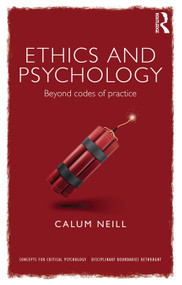 Ethics and Psychology (Beyond Codes of Practice) - 9780415686693 by Calum Neill, 9780415686693