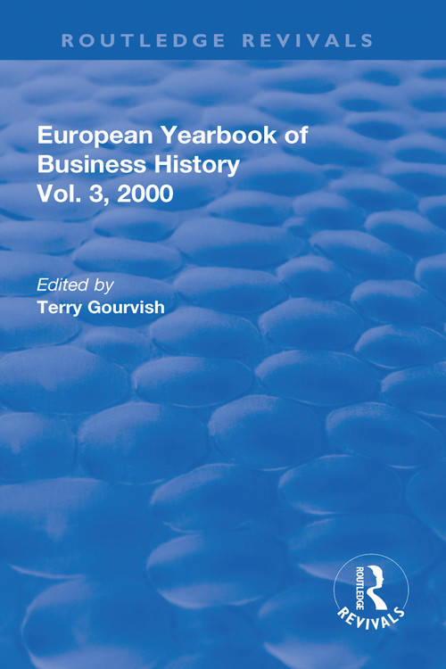 The European Yearbook of Business History by T. Gourvish, 9781138635838