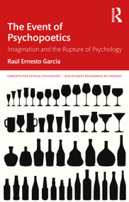 The Event of Psychopoetics (Imagination and the Rupture of Psychology) - 9780367654016 by Raúl García, 9780367654016