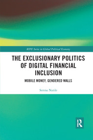 The Exclusionary Politics of Digital Financial Inclusion (Mobile Money, Gendered Walls) - 9781032175355 by Serena Natile, 9781032175355