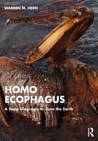 Homo Ecophagus (A Deep Diagnosis to Save the Earth) - 9781032322223 by Warren M. Hern, 9781032322223