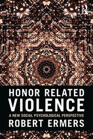 Honor Related Violence (A New Social Psychological Perspective) - 9781138749191 by Robert Ermers, 9781138749191