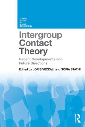 Intergroup Contact Theory (Recent developments and future directions) by Loris Vezzali, Sofia Stathi, 9781138182318