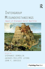 Intergroup Misunderstandings (Impact of Divergent Social Realities) - 9781138992597 by Stephanie Demoulin, Jacques-Philippe Leyens, John F Dovidio, 9781138992597
