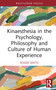 Kinaesthesia in the Psychology, Philosophy and Culture of Human Experience by Roger Smith, 9781032435909