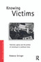 Knowing Victims (Feminism, agency and victim politics in neoliberal times) - 9780415643337 by Rebecca Stringer, 9780415643337
