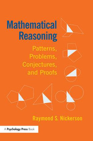Mathematical Reasoning (Patterns, Problems, Conjectures, and Proofs) - 9781138980587 by Raymond Nickerson, 9781138980587