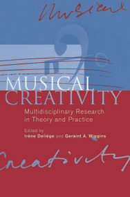 Musical Creativity (Multidisciplinary Research in Theory and Practice) - 9780415650335 by Irène Deliège, Geraint A. Wiggins, 9780415650335