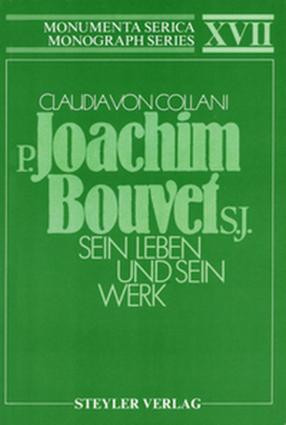 P. Joachim Bouvet S.J. Sein Leben und sein Werk by Claudia von Collani, 9783877871973