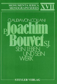 P. Joachim Bouvet S.J. Sein Leben und sein Werk by Claudia von Collani, 9783877871973