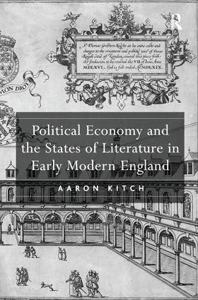 Political Economy and the States of Literature in Early Modern England - 9781138276239 by Aaron Kitch, 9781138276239