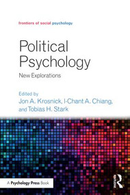 Political Psychology (New Explorations) - 9781138802018 by Jon A. Krosnick, I-Chant A. Chiang, Tobias H. Stark, 9781138802018
